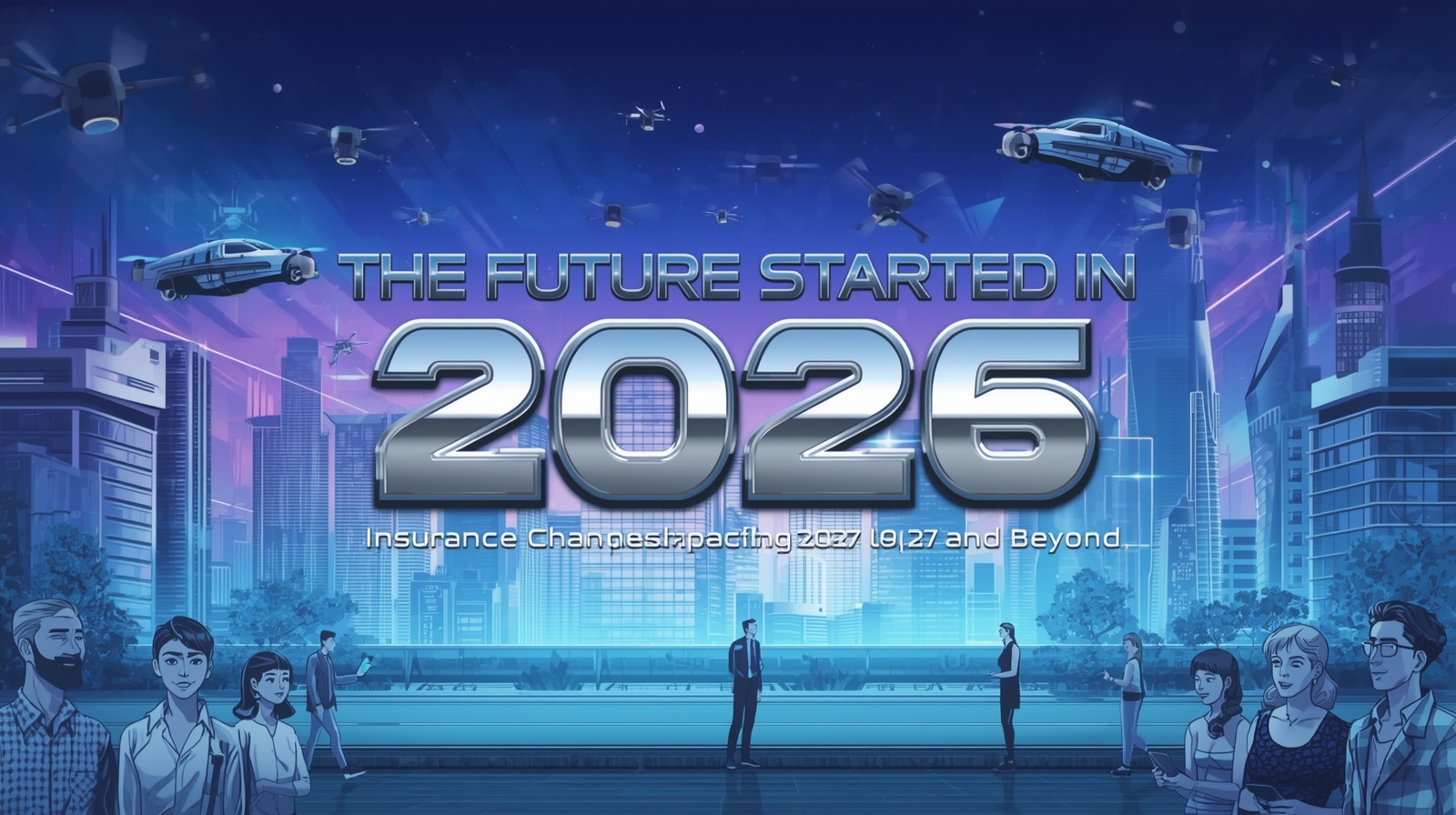 The Future Started in 2026: Insurance Changes Impacting 2027 and Beyond